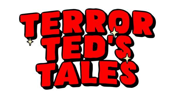 TERROR TED'S TALES