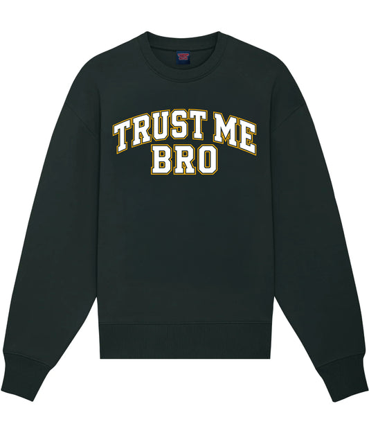 TRUST ME BRO VARSITY - SWEATSHIRT BLACK