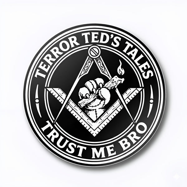 TRUST ME BRO STICKER – TERROR TED'S TALES